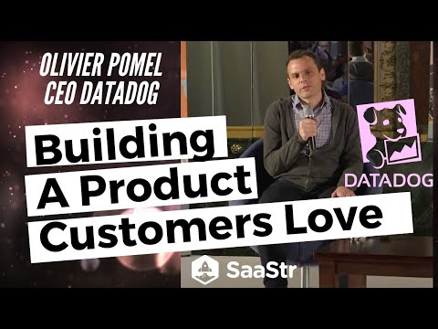 How to Build and Sell a Product that Customers Love with Olivier Pomel | Datadog