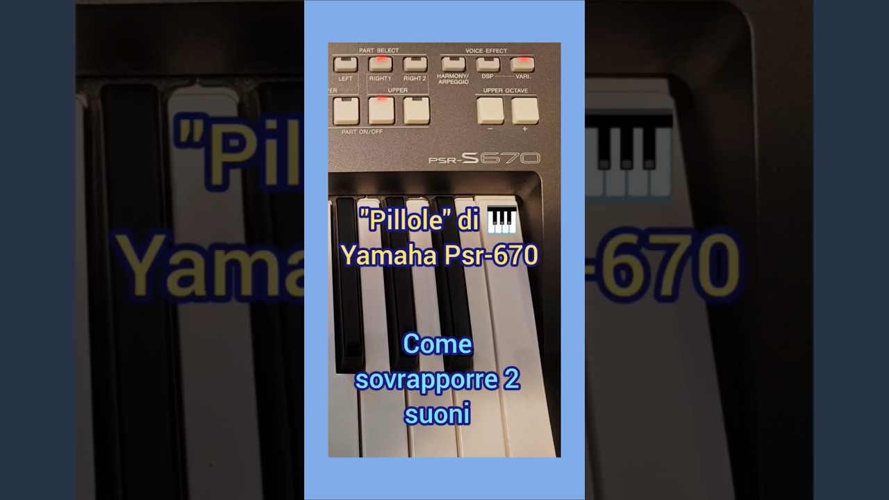 Psr 670: sovrapporre 2 suoni sulla tastiera 