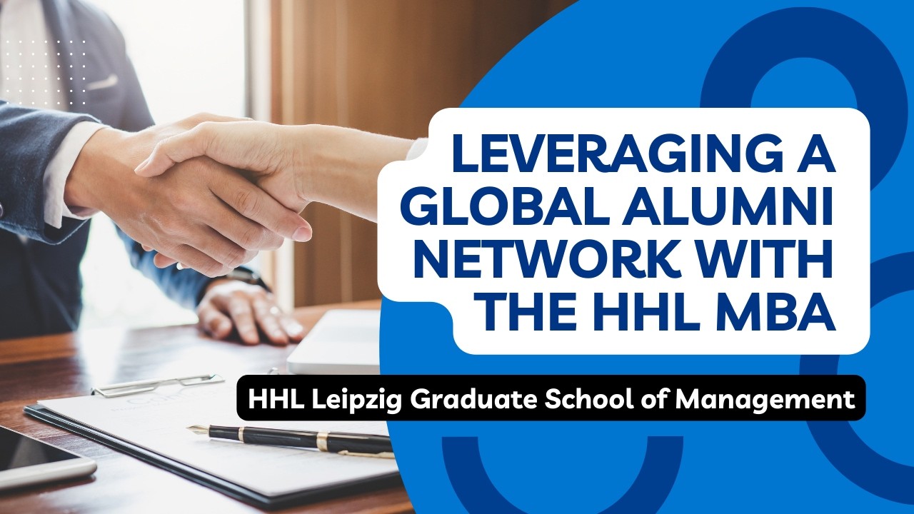 Leveraging a Global Alumni Network With the HHL MBA