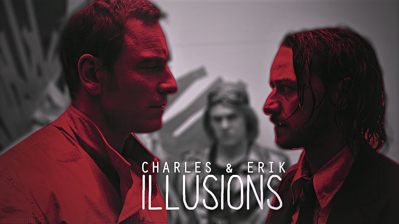 Illusions || Charles Xavier & Erik Lehnsherr