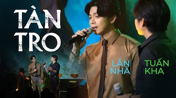 TÀN TRO - LÂN NHÃ & TUẤN KHA | MÂY SAIGON