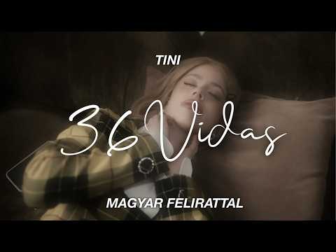 36 vidas // tini [magyar felirattal]