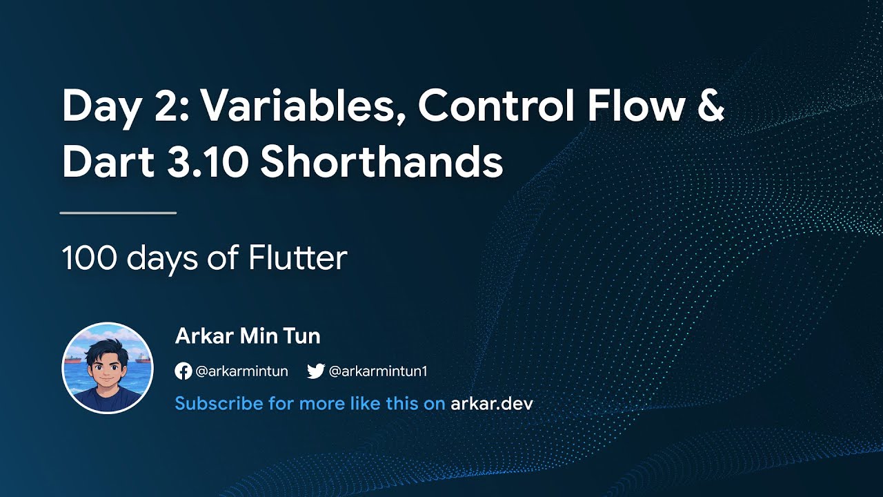 Day 2: Variables, Control Flow & Dart 3.10 Shorthands (100 days of Flutter)