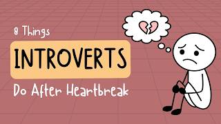 8 Things Introverts Do After Heartbreak