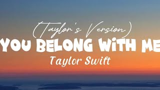 Taylor Swift - You Belong With Me (Taylor's Version) Lyrics