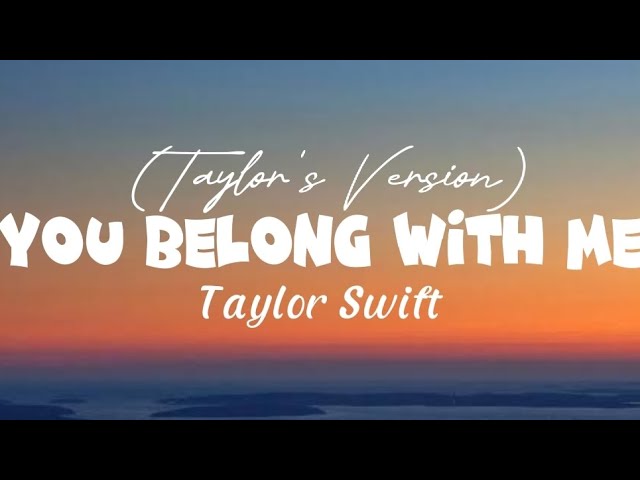 Taylor Swift - You Belong With Me (Taylor's Version) (Lyric Video) 