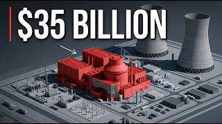 Why America Forgot How to Build Nuclear And Paid 35 Billion to Relearn