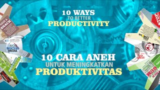 10 Cara "Aneh" untuk Meningkatkan Produktivitas