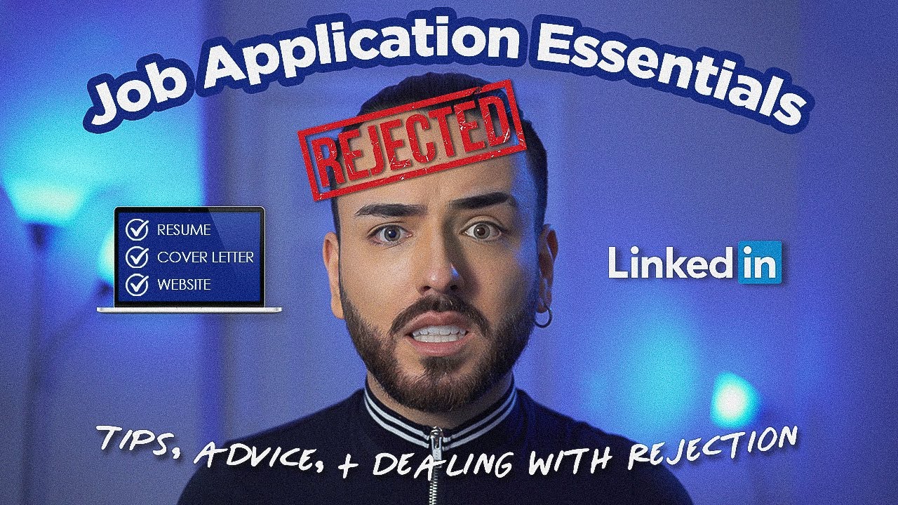 Job Application Essentials (tips, advice, + dealing with rejection)
