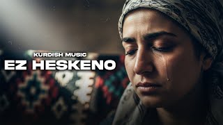 Ez Heskeno - Kurdish Music Feat. Helin