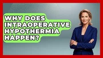 Why Does Intraoperative Hypothermia Happen? - The Operating Table