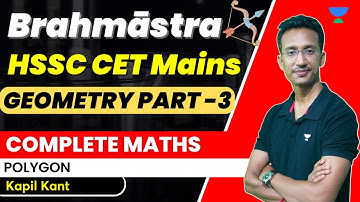 Geometry Part - 3 | Polygon | Haryana CET Mains | Math Class | Kapil Kant Sir