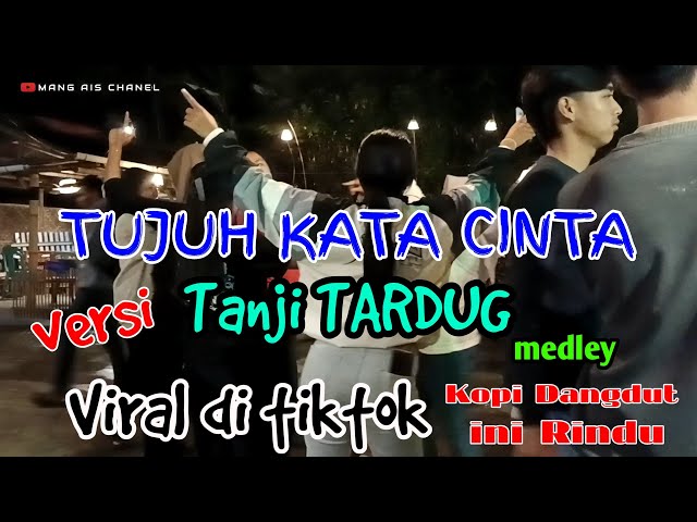 VIRAL‼️TUJUH KATA CINTA - Versi Tanji TARDUG // Ai'Cumi // RNESTA - Team DogDag - Live Waroeng DK class=