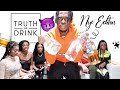 AINT NO TOXIC LIKE NEW YORK TOXIC 😂😂 TRUTH OR DRINK FEAT: PARIS DANIELLE AND GANG