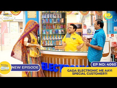 NEW! Ep 4060 - Gada Electronics Me Aayi Special Customer?! I Taarak Mehta Ka Ooltah Chashmah