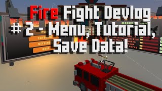 Fire Fight Devlog #2 - Main menu, tutorial level and saving data!