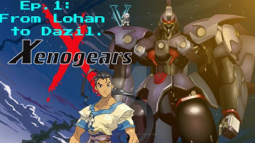 Ep.1 Xenogears: From Lahan to Dazil - First Playthrough