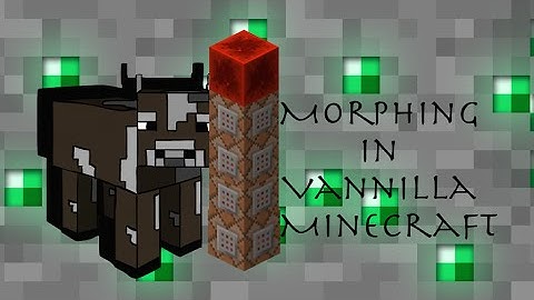 How to Morph in Vanilla Minecraft
