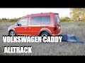 Volkswagen Caddy Alltrack (PL) - test i jazda próbna