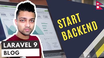 Laravel 9 - Blog Website - Start Backend Coding - Episode 6