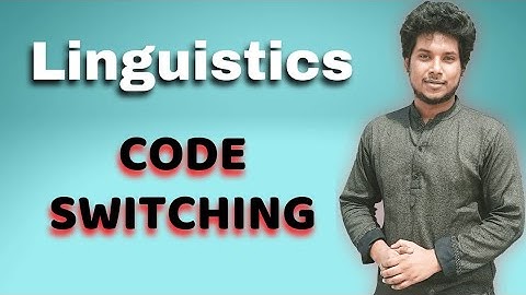 Chapter 9 Lecture 8 | What is Code Switching? | Linguistics Bangla Lecture