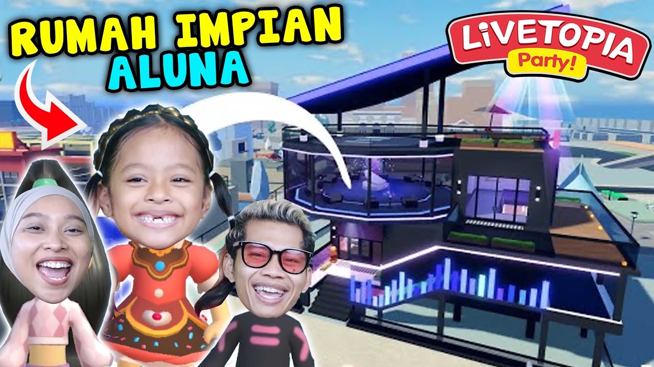ALUNA BELI RUMAH IMPIAN DI LIVETOPIA PARTY PAKAI UANG PAPI!! WOW MEWAH BANGET!!