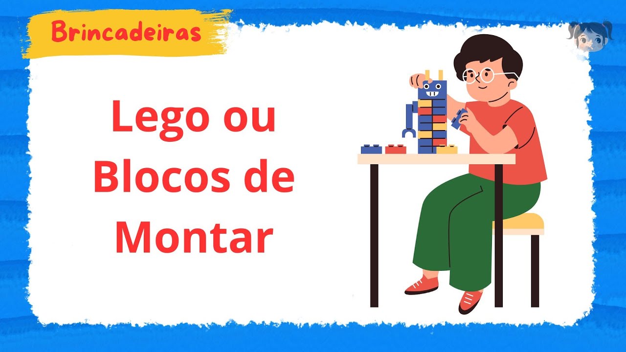 Lego ou Blocos de Montar – Brincadeiras Infantis de A a Z | Criatividade, Imaginação e Aprendizado