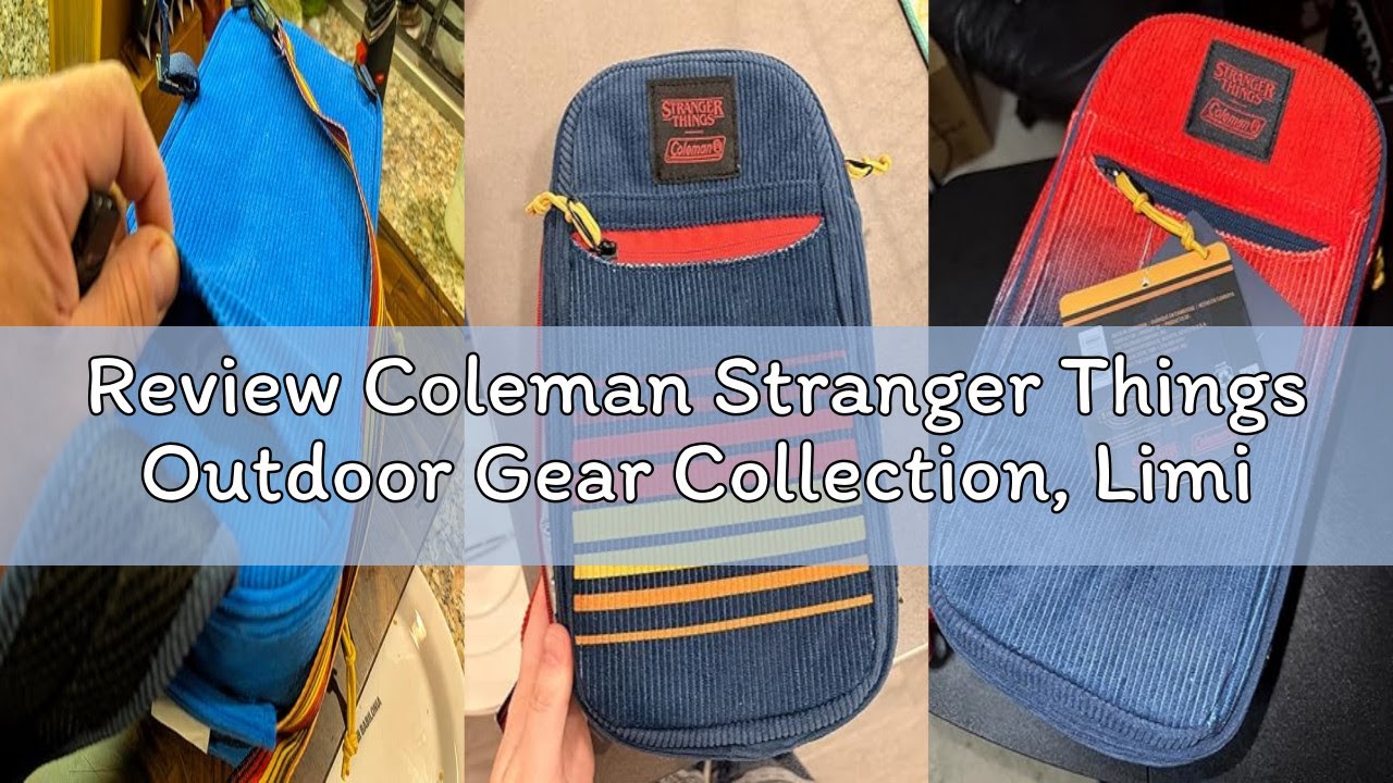 Review Coleman Stranger Things Outdoor Gear Collection, Limited Edition Stranger Things & Coleman Up