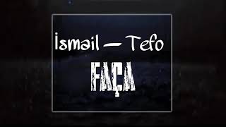 İsmail & Tefo - Faça  Resimi