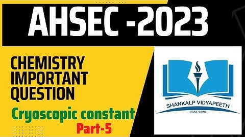class 12 chemistry/ahsec/part-5/most important question/previous year question/2023