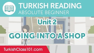 Turkish Absolute Beginner Reading Practice - Going into a Shop