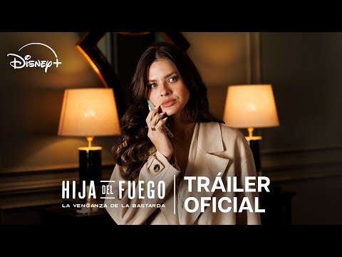 Hija Del Fuego La Venganza De La Bastarda Tráiler Oficial Disney