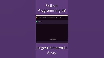Python Programming #3 | Largest element in an array | #python #code #shorts #trending #chatgpt #dev