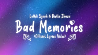 Luthfi Syach & Diella Zhaza - Bad Memories (Official Lyrics Video)
