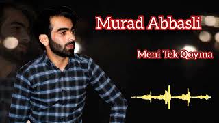 Murad Abbasli (İmisli) - Meni Tek Qoyma (Orjinal MP3 ) Tiktok Cover Resimi