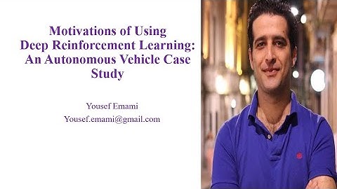 Motivations for Using Deep Reinforcement Learning: An Autonomous Vehicle Case Study