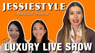 SPECIAL GUEST JESSIESTYLE *ALL ABOUT HERMES & CHANEL* | THE LUXURY LIVE SHOW