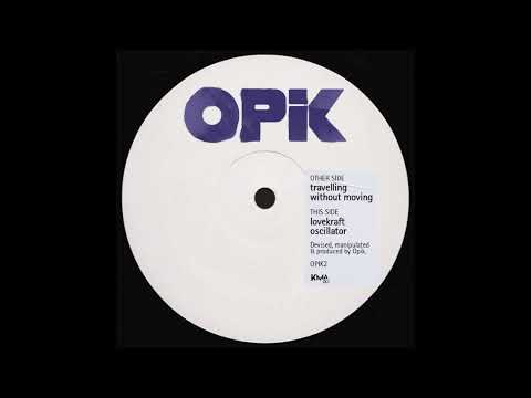 Opik - Travelling Without Moving (12 Inch Version)