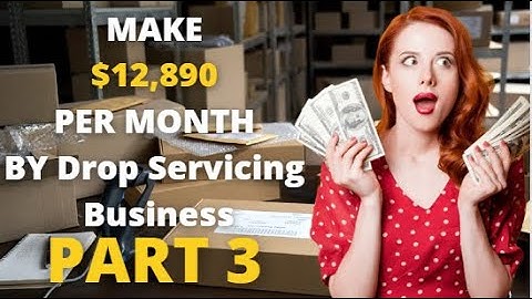 How to Start a Drop Servicing Business For Beginners | How I Make $12,890 per Month (2022)