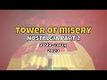 Tower of misery nostalgia part 2  the new era  hundred misery