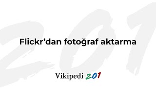 Flickrdan Fotoğraf Aktarma - Vikipedi 201