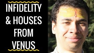 Infidelity & Houses from Venus - Visti Larsen on Venus - Part 5