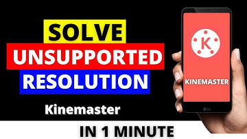How to Solve Unsupported Resolution Problem in Kinemaster  2021 | Kinemaster Video Editing Tutorial