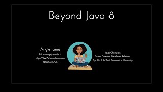 Angie Jones "Modern Java: Beyond Version 8" 2021/03/09