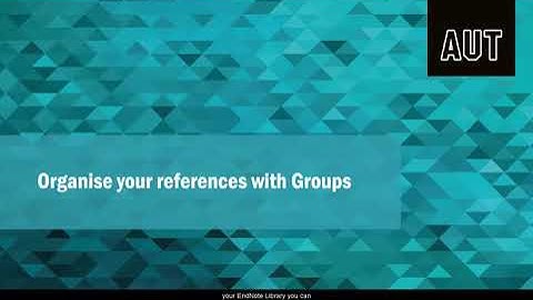6  EndNote X9 Organise your references with groups