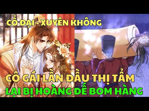 CÔ GÁI LẦN ĐẦU THỊ TẨM LẠI BỊ HOÀNG ĐẾ BOM HÀNG | Review Truyện Tranh Hay | Bảo Ngọc Suri mới nhất 2023