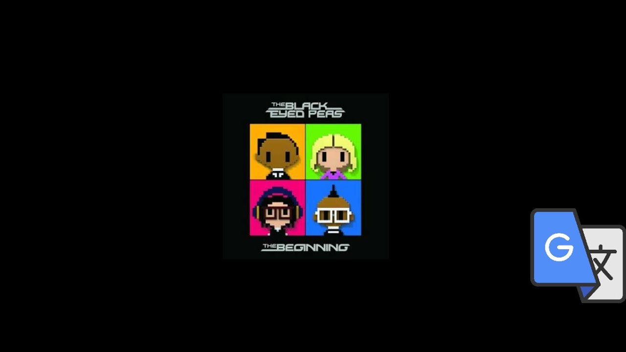 The Black Eyed Peas Do It Like This (But Google Translate Is Singing