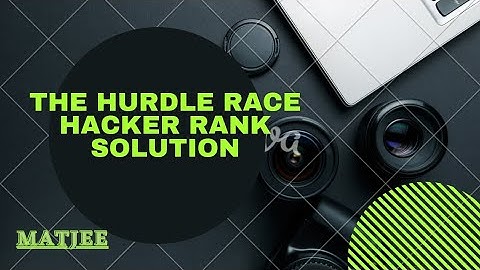 The Hurdle Race|| Hacker rank Solution