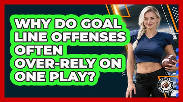 Why Do Goal Line Offenses Often Over-rely On One Play? - Gridiron Data Digest