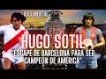 El día que SOTIL se FUGÓ de Barcelona para ser CAMPEÓN DE AMÉRICA 🏆 | ELIGIÓ LA GLORIA CON EL PERÚ